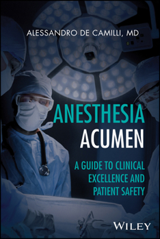 Hardcover Anesthesia Acumen: A Guide to Clinical Excellence and Patient Safety Book