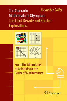 Paperback The Colorado Mathematical Olympiad: The Third Decade and Further Explorations: From the Mountains of Colorado to the Peaks of Mathematics Book