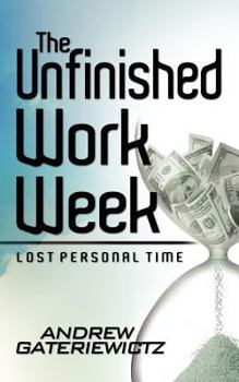 Paperback The Unfinished Work Week: Lost Personal Time Book
