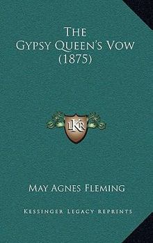 The Gypsy Queen's Vow (1875)