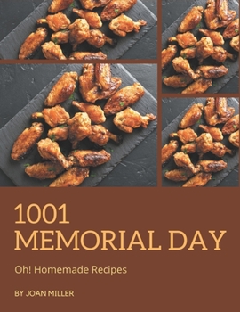 Paperback Oh! 1001 Homemade Memorial Day Recipes: Best-ever Homemade Memorial Day Cookbook for Beginners Book