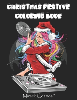 Paperback Christmas Festive Coloring Book: A Festive Coloring Book Featuring Beautiful & Intricate Winter Landscapes, Santa Claus, Reindeer, Christmas Tree & Mu Book