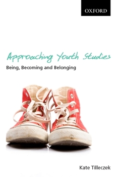 Paperback Approaching Youth Studies: Being, Becoming, Belonging Book