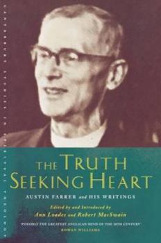 Paperback The Truth-Seeking Heart: Austin Farrer and His Writings Book