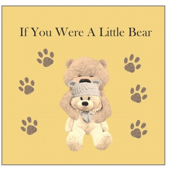 Paperback If You Were A Little Bear Book