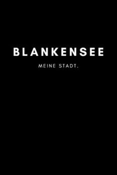 Blankensee: Notizbuch | 120 Seiten DIN A5 (6x9 Zoll) | Punktraster, Punktiert, Dotted |Notizen, Termine, Ideen, Skizzen, Planer, Tagebuch, ... Region, Liebe und Heimat (German Edition)
