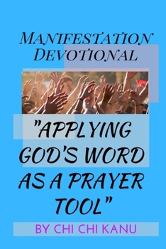 Paperback Manifestation Devotional: Applying God's WSord as a Prayer Tool Book