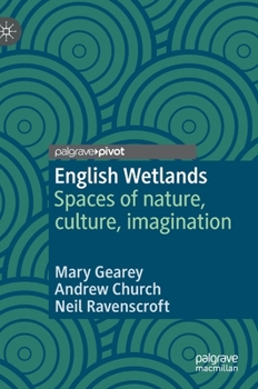 Hardcover English Wetlands: Spaces of Nature, Culture, Imagination Book