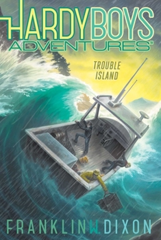 Trouble Island - Book #22 of the Hardy Boys Adventures