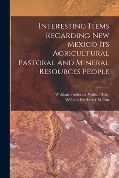 Paperback Interesting Items Regarding New Mexico Its Agricultural Pastoral and Mineral Resources People Book