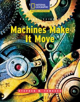 Paperback Reading Expeditions (Science: Physical Science): Machines Make It Move Book