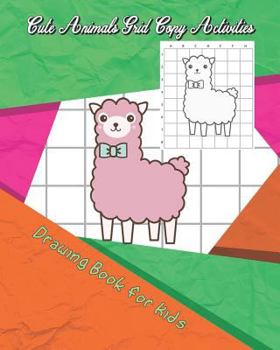 Paperback Cute Animals Grid Copy Activities: Drawing and Coloring Book for Kids (Education Game for Children) Book