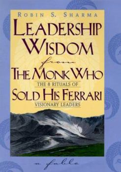 Leadership Wisdom from the Monk Who Sold His Ferrari - Book  of the Monk Who Sold His Ferrari