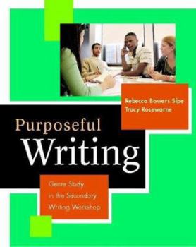 Paperback Purposeful Writing: Genre Study in the Secondary Writing Workshop Book