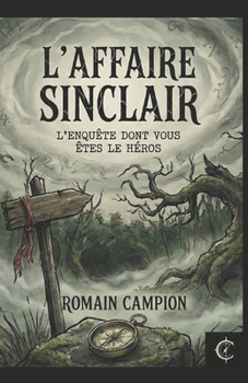 Paperback L'affaire Sinclair: L'enquête dont VOUS êtes le héros [French] Book