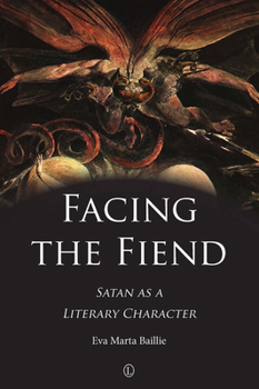 Paperback Facing the Fiend: Satan as a Literary Character Book