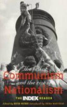 Paperback The Fall of Communism and the Rise of Nationalism: The Index Reader (Index Readers) Book