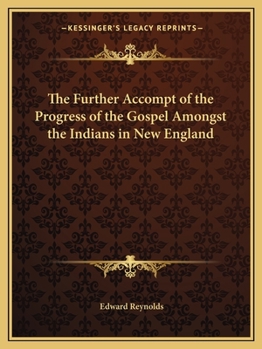 Paperback The Further Accompt of the Progress of the Gospel Amongst the Indians in New England Book