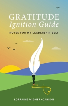 Paperback Gratitude Ignition Guide: Notes for My Leadership Self Book