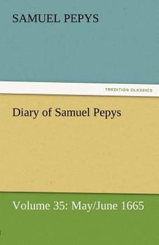 Paperback Diary of Samuel Pepys - Volume 35: May/June 1665 Book