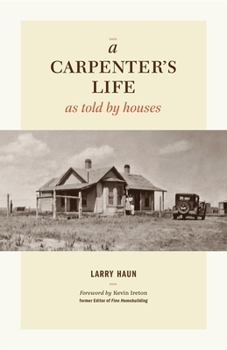Hardcover A Carpenter's Life as Told by Houses Book