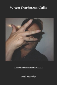 Paperback When Darkness Calls: - (Songs Of Bitter Reality) - Book