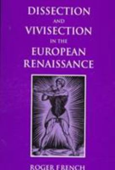 Hardcover Dissection and Vivisection in the European Renaissance Book