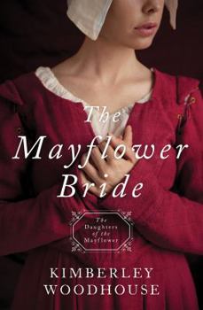 The Mayflower Bride - Book #1 of the Daughters of the Mayflower
