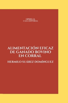 Paperback Alimentación eficaz de ganado bovino en corral [Spanish] Book