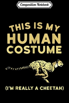 Composition Notebook: Cheetah for Boys Girls Women Men - Human Costume  Journal/Notebook Blank Lined Ruled 6x9 100 Pages