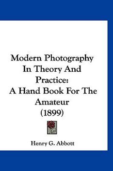 Modern Photography In Theory And Practice: A Hand Book For The Amateur