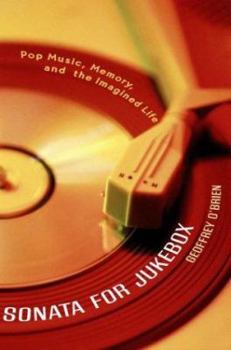 Hardcover Sonata for Jukebox: Pop Music, Memory, and the Imagined Life Book