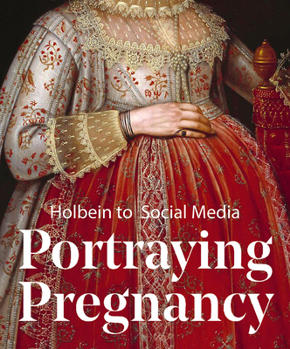 Paperback Portraying Pregnancy: Holbein to Social Media Book
