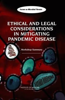 Paperback Ethical and Legal Considerations in Mitigating Pandemic Disease: Workshop Summary Book