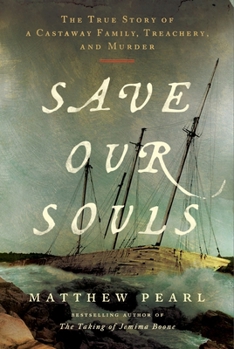 Hardcover Save Our Souls: The True Story of a Castaway Family, Treachery, and Murder Book