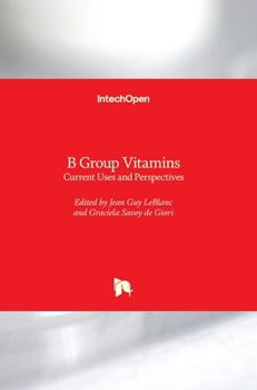 Hardcover B Group Vitamins: Current Uses and Perspectives Book