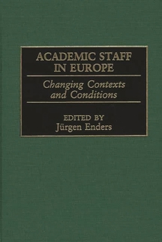 Academic Staff in Europe: Changing Contexts and Conditions. Greenwood Studies in Higher Education.