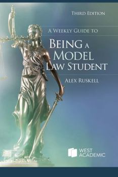 A Weekly Guide to Being a Model Law Student (Academic and Career Success Series)