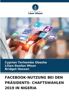 Paperback Facebook-Nutzung Bei Den Präsidents- Chaftswahlen 2019 in Nigeria [German] Book