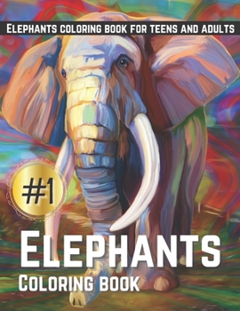 Paperback Elephants Coloring Book: Elephants coloring book for teens and adults - Best Gift - Book