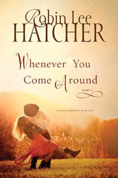 Whenever You Come Around (The Kings Meadow Romances ) - Book #2 of the Kings Meadow Romance