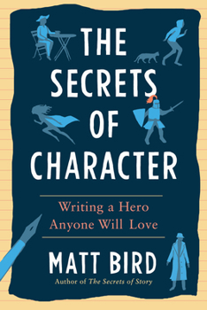 Paperback The Secrets of Character: Writing a Hero Anyone Will Love Book