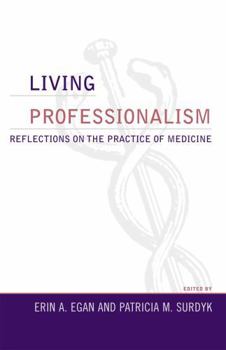 Paperback Living Professionalism: Reflections on the Practice of Medicine Book