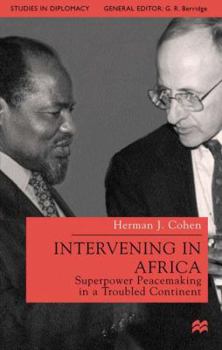 Hardcover Intervening in Africa: Superpower Peacemaking in a Troubled Continent Book