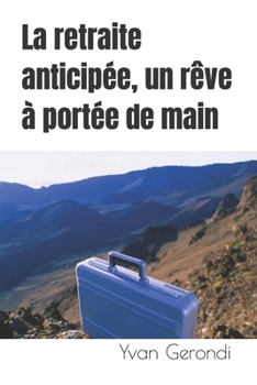 Paperback La retraite anticipée, un rêve à portée de main [French] Book