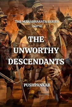 Paperback The Unworthy Descendants: The Mahabharata Series Book