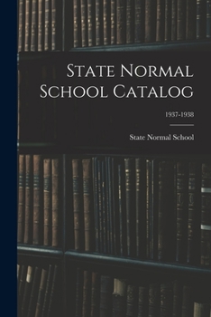 Paperback State Normal School Catalog; 1937-1938 Book