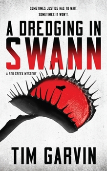 A Dredging in Swann: A Seb Creek Mystery - Book #1 of the Seb Creek Mysteries