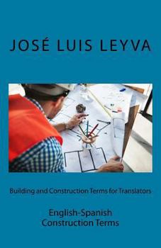 Paperback Building and Construction Terms for Translators: English-Spanish Construction Terms Book