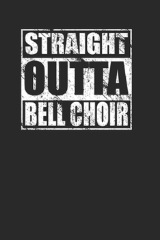 Paperback Straight Outta Bell Choir 120 Page Notebook Lined Journal Book